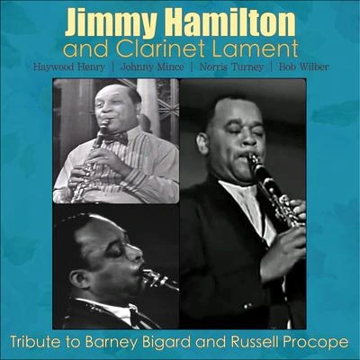 Haywood HenryJohnny MinceNorris TurneyBob WilberJimmy HamiltonClarinet LamentMood Indigo