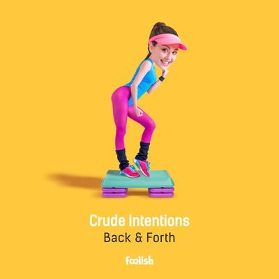 Crude IntentionsBack & Forth (Radio Edit)