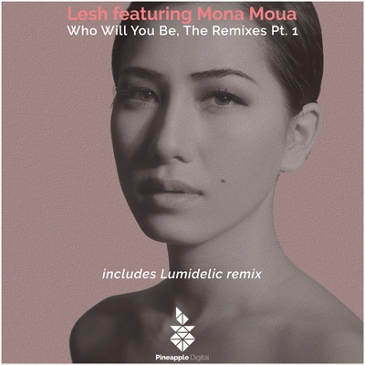 Mona MouaWho Will You Be (Lumidelic Remix)