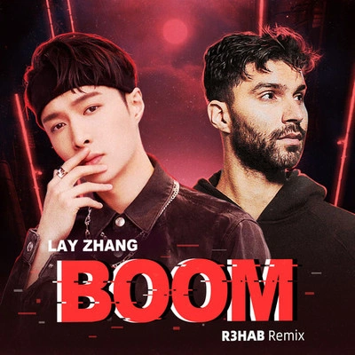 张艺兴 (LAY)R3habBOOM（R3HAB Remix）