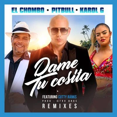 El ChomboPitbullCutty RanksKarol GDame Tu Cosita (Thombs Remix)