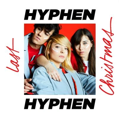 Hyphen HyphenLast Christmas