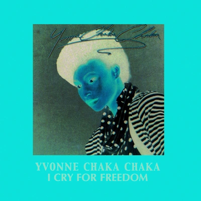 Yvonne Chaka ChakaI Cry For Freedom