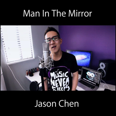 Jason ChenMan In the Mirror