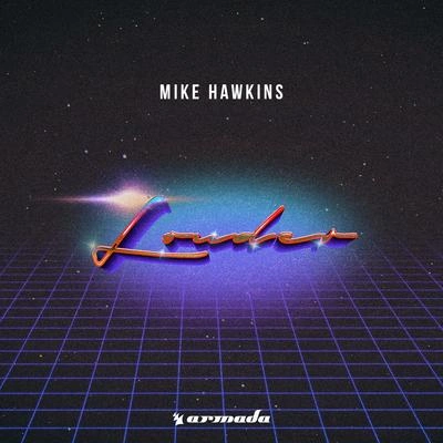 Mike HawkinsLouder (Extended Mix)