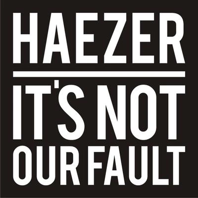 HaezerIt's Not Our Fault (DJ Antention Remix)