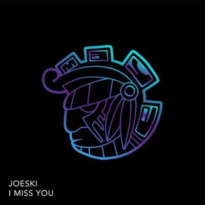 JoeskiI Miss You (Original Mix)