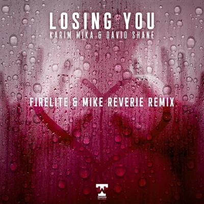 Karim MikaLosing You (Firelite & Mike Reverie Remix)