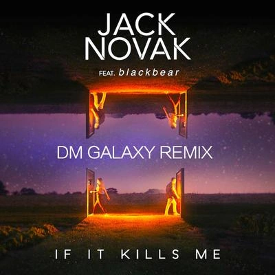 blackbearIf It Kills Me (feat. Blackbear) (DM Galaxy Remix)