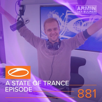 Armin van BuurenA State Of Trance (ASOT 881) (Track Recap, Pt. 1)