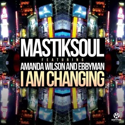 MastiksoulAmanda WilsonEbbymanI Am Changing (Original Mix)