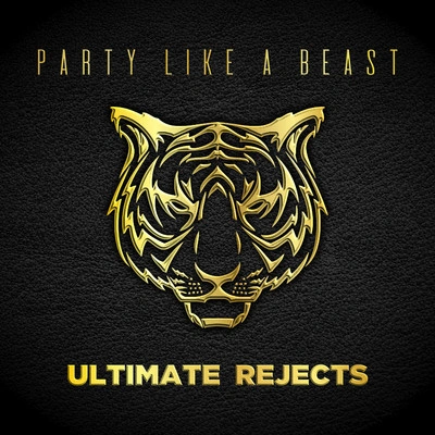 Ultimate RejectsParty Like a Beast