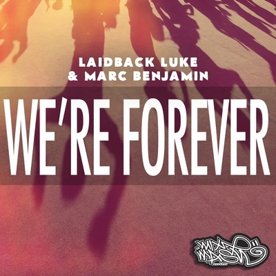 Laidback LukeMarc BenjaminWere Forever (Original Mix)