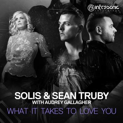 Solis & Sean TrubyAudrey GallagherWhat it Takes to Love You