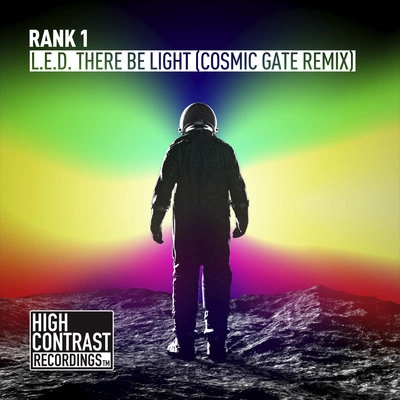 Rank 1L.E.D. There Be Light (Cosmic Gate Remix)