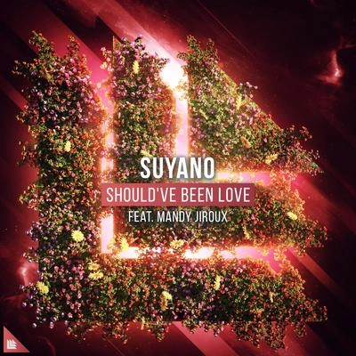 SuyanoMandy JirouxShould've Been Love (Extended Mix)