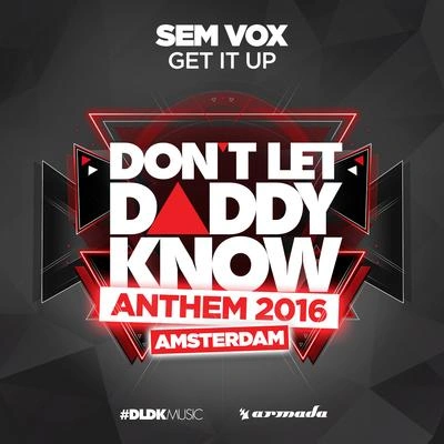 Sem VoxGet It Up (DLDK Amsterdam 2016 Anthem) (Extended Mix)