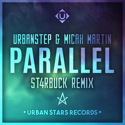 UrbanstepParallel (ST4RBUCK Remix)