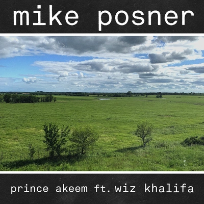 Wiz KhalifaMike PosnerPrince Akeem