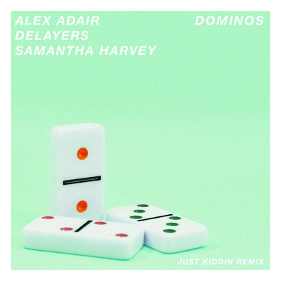 Alex AdairDominos (Just Kiddin Remix)