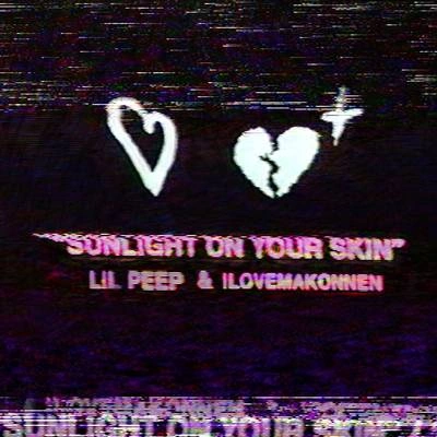 Lil PeepiLoveMakonnensunlight on your skin