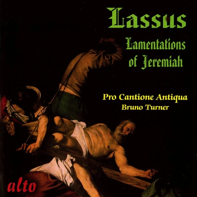 Pro Cantione AntiquaBruno Turnerthe lamentation soft和prophet Jeremiah (for Thursday in holy week):lament ATI op日麻