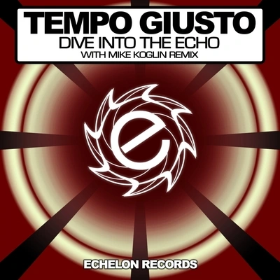 Tempo Giustodive into the echo (Mike KO光臨remix)