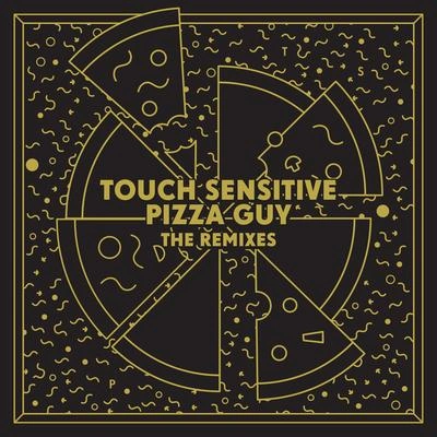 Touch SensitivePizza Guy (Fantastic Man Remix)