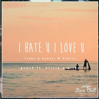 GnashSander W.YakoI hate u I love u (Yako & Sander W. Remix)