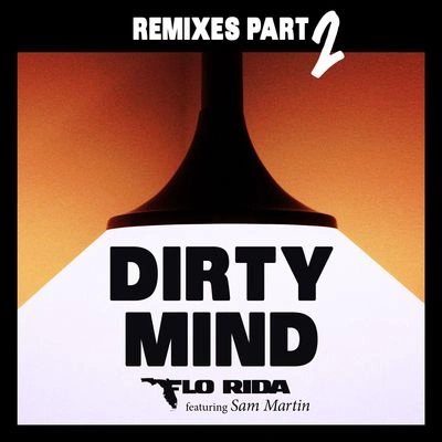 Flo RidaDirty Mind (feat. Sam Martin) [Dapp Remix]