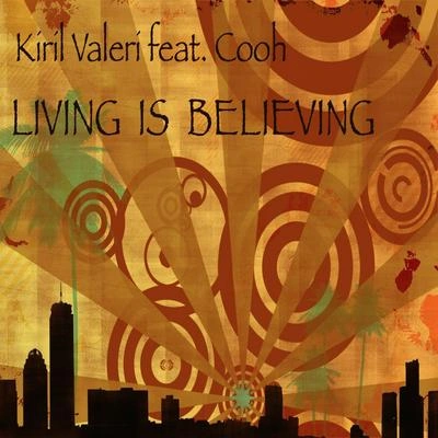 Kiril ValeriCoohLiving Is Believing feat. Cooh (Big Fish Remix)