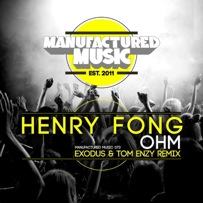 Henry FongOHM (Exodus & Tom Enzy Remix)