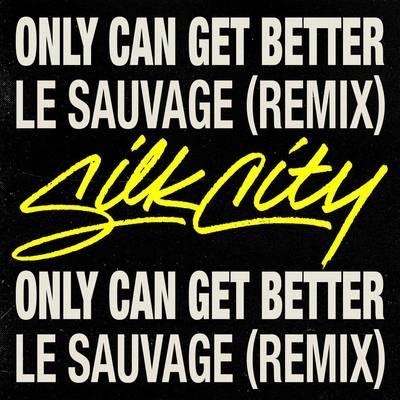 DiploOnly Can Get Better (Le Sauvage Remix)