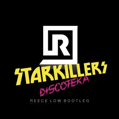 StarkillersReece LowDiscoteka (Reece Low Bootleg)