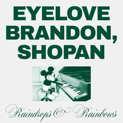 EyelovebrandonRaindrops & Rainbows