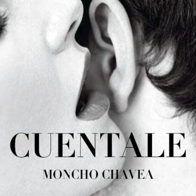 Moncho ChaveaCuéntale