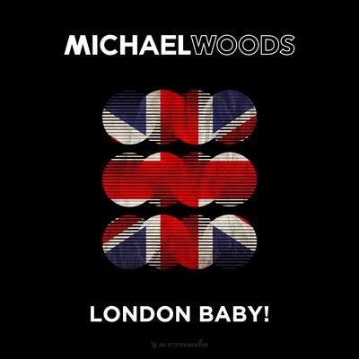 Michael WoodsLondon baby! (E5quire & horsemen remix)