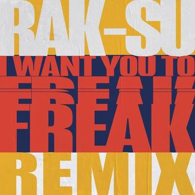 Rak-SuI Want You to Freak (James Hype Remix)