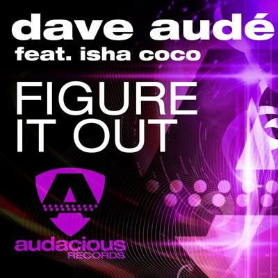 Dave AudéFigure It Out (feat Isha Coco)