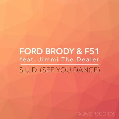 F51S.U.D. (See You Dance) [feat. Jimmi The Dealer]