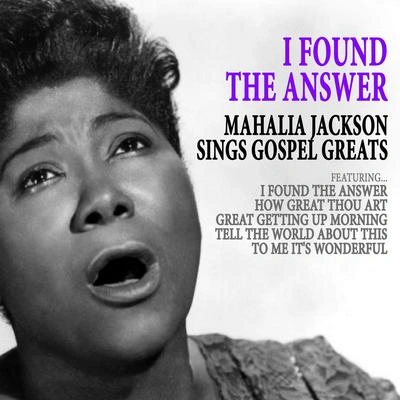 Mahalia JacksonI Found the Answer