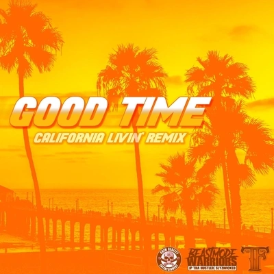 JP Tha HustlerGood Time (California Livin' Remix) [feat. JP Tha Hustler & Slyzwicked]