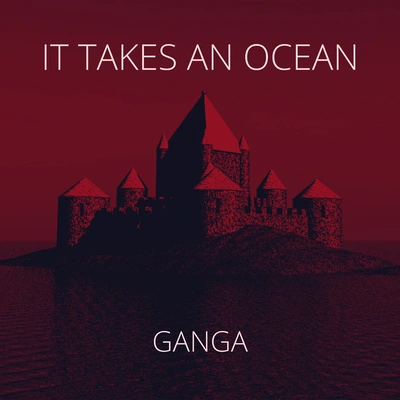 GangaIt Takes an Ocean (Radio Edit)