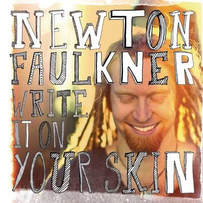 Newton FaulknerWrite It on Your Skin