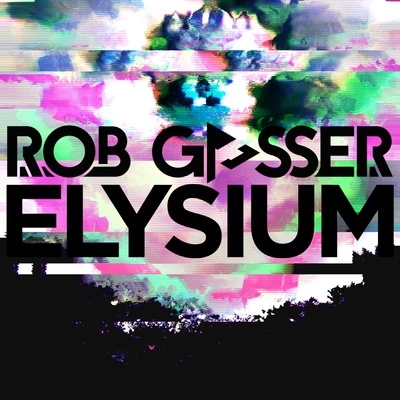 Rob GasserElysium