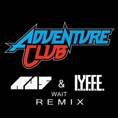 Adventure ClubWait(remix)