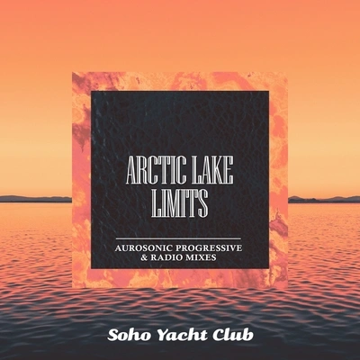 Arctic LakeLimits (Aurosonic Radio Mix)