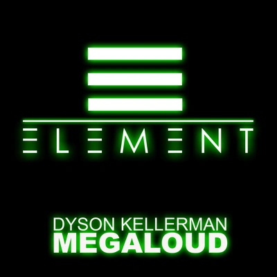 Dyson KellermanMegaloud (ORIGINAL MIX)