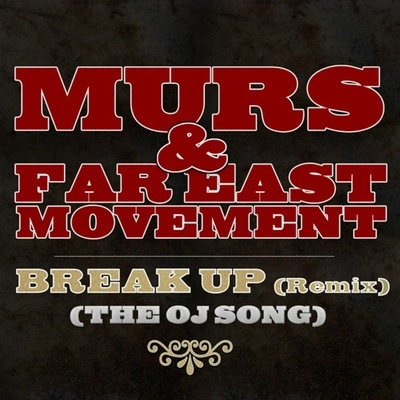 MursBreak Up [Remix] (The OJ Song)