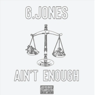 G JonesAint Enough